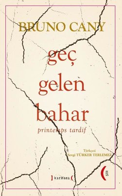 Geç Gelen Bahar - Printemps Tardif | Kırmızı Yayınları