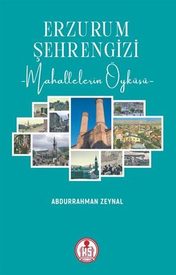Erzurum Şehrengizi - Mahallelerin Öyküsü | Arı Sanat Yayınevi