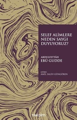 Selef Alimlere Neden Saygı Duyuyoruz? | Takdim
