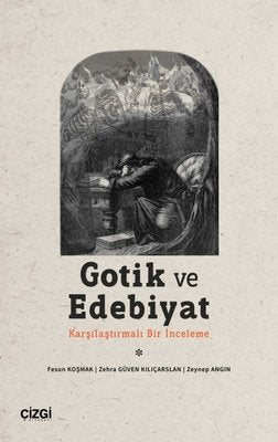 Gotik ve Edebiyat - Karşılaştırmalı Bir İnceleme | Çizgi Kitabevi