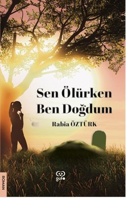 Sen Ölürken Ben Doğdum | Gufo Yayınları