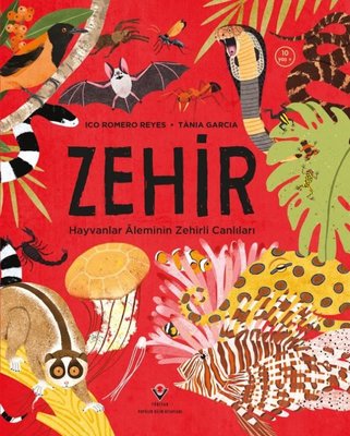 Zehir - Hayvanlar Aleminin Zehirli Canlıları | Tübitak Yayınları