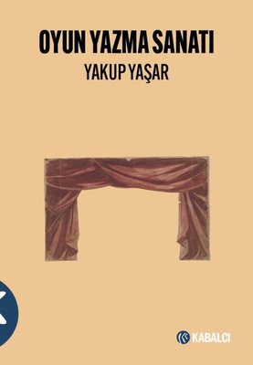 Oyun Yazma Sanatı | Kabalcı Yayınevi (İnce Kapak)
