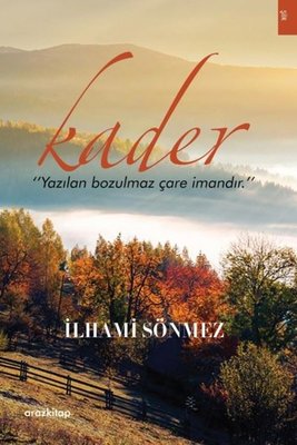 Kader - Yazılan Bozulmaz Çare İmandır | Araz Kitap