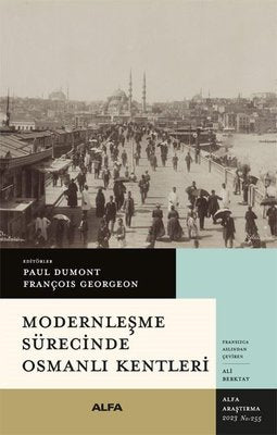 Modernleşme Sürecinde Osmanlı Kentleri | Alfa Yayıncılık
