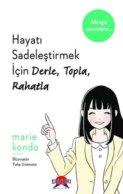 Hayatı Sadeleştirmek İçin Derle Topla Rahatla | Senpai Yayınları