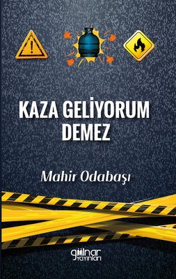Kaza Geliyorum Demez | Gülnar Yayınları