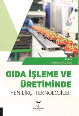 Gıda İşleme ve Üretiminde Yenilikçi Teknolojiler | Akademisyen Kitabevi