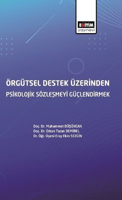 Örgütsel Destek Üzerinden Psikolojik Sözleşmeyi Güçlendirmek | Eğitim Yayınevi
