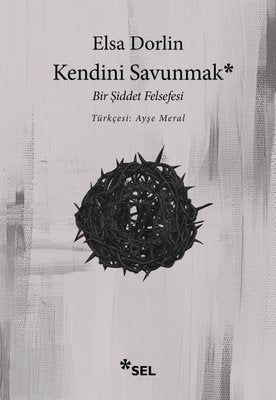 Kendini Savunmak: Bir Şiddet Felsefesi | Sel Yayıncılık