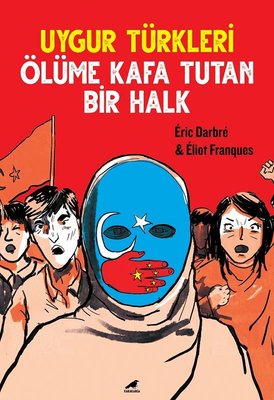 Uygur Türkleri - Ölüme Kafa Tutan Bir Halk | Karakarga