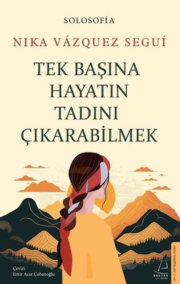 Tek Başına Hayatın Tadını Çıkarabilmek | Destek Yayınları