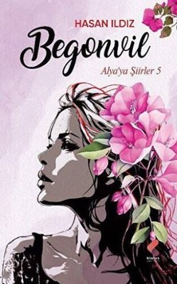 Begonvil - Alya'ya Şiirler 5 | Klaros Yayınları