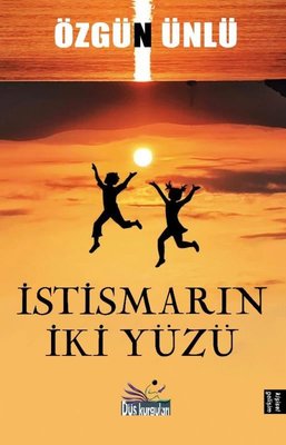 İstismarın İki Yüzü | Düş Kurguları Yayınları