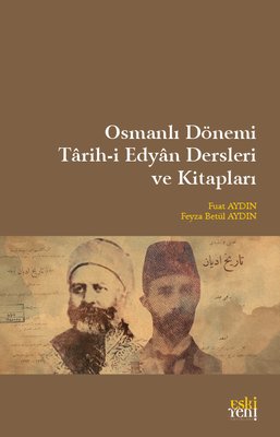 Osmanlı Dönemi Tarih-i Edyan Dersleri ve Kitapları | Eskiyeni Yayınları