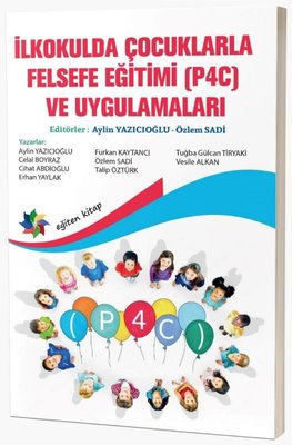 İlkokulda Çocuklarla Felsefe Eğitimi P4C ve Uygulamaları | Eğiten Kitap