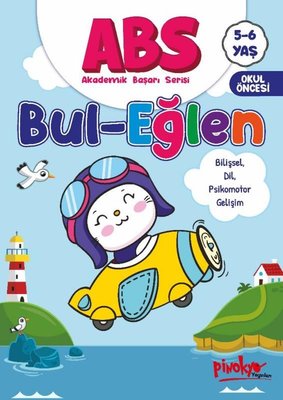 ABS Bul - Eğlen Bilişsel Dil Psikomotor Gelişim 5 - 6 Yaş | Pinokyo