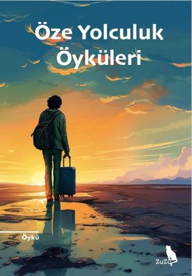 Öze Yolculuk Öyküleri | Zuzu Kitap