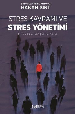 Stres Kavramı ve Stres Yönetimi - Stresle Başa Çıkma | Nerka Grup