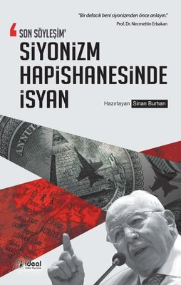Siyonizm Hapishanesinde İsyan-Son Söyleşim | İdeal Kültür Yayıncılık