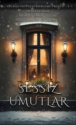 Sessiz Umutlar - Oleksa Yayınevi Derleme Projesi 5 | Oleksa Yayınevi