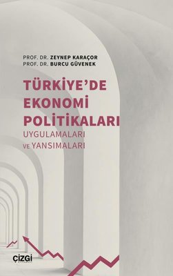 Türkiye'de Ekonomi Politikaları - Uygulamaları ve Yansımaları | Çizgi Kitabevi