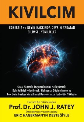 Kıvılcım - Egzersiz ve Beyin Hakkında Devrim Yaratan Bilimsel Yenilikler | Saga Kitap
