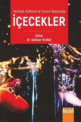 Tarihsel Kültürel ve Turizm Boyutuyla İçecekler | Detay Yayıncılık