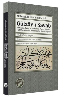 Gülzar-ı Savab: Hattatlar Kağıt ve Mürekkep Yapım Usulleri Hat Malzemeleri Hakkında En Doğru Bilgi | Büyüyenay Yayınları