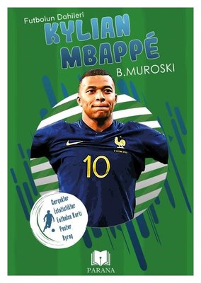 Kylian Mbappe - Futbolun Dahileri - Gerçek İstatistikler - Futbolcu Kartı-Poster Ayraç Hediyeli | Parana