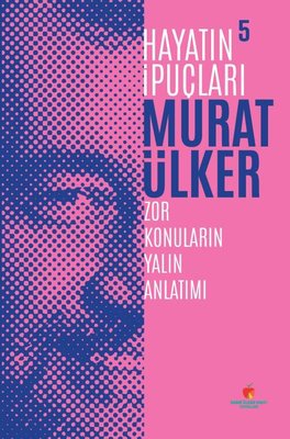 Hayatın İpuçları 5 - Zor Konuların Yalın Anlatımı | Sabri Ülker Vakfı