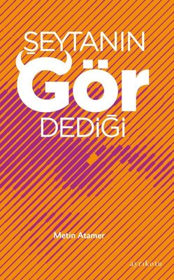 Şeytanın Gör Dediği | Ayrıkotu Yayınları