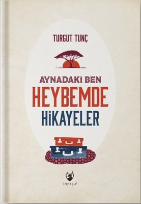 Aynadaki Ben - Heybemde Hikayeler | İmpala Yayınları