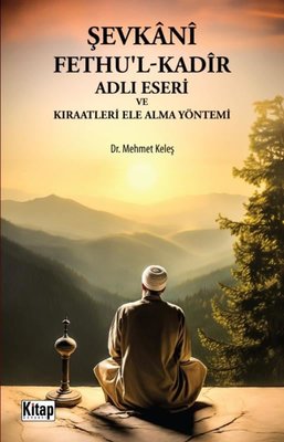Şevkani Fethu'l-Kadir Adlı Eseri ve Kıraatleri Ele Alma Yöntemi | Kitap Dünyası