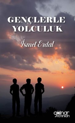 Gençlerle Yolculuk | Gülnar Yayınları