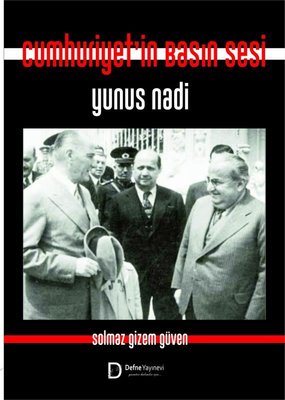 Cumhuriyet'in Basın Sesi Yunus Nadi | Defne Yayınevi