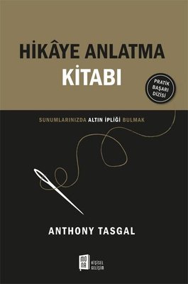 Hikaye Anlatma Kitabı - Sunumlarınızda Altın İpliği Bulmak | Mona