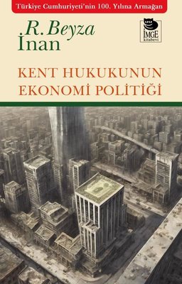 Kent Hukukunun Ekonomi Politiği | İmge Kitabevi