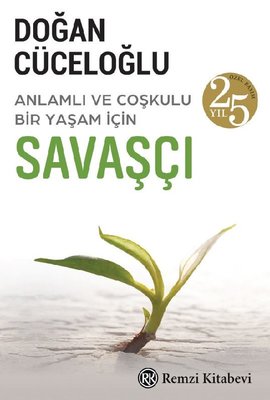 Savaşçı - Anlamlı ve Coşkulu Bir Yaşam İçin - 25.Yıl Özel Baskı | Remzi Kitabevi