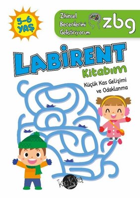 5 - 6 Yaş Labirent Kitabım - Küçük Kas Gelişimi ve Odaklanma - ZBG Zihinsel Becerilerimi Geliştiriyorum | Kukla