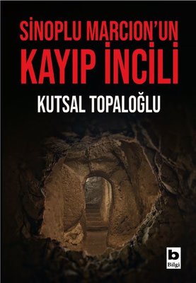Sinoplu Marcion'un Kayıp İncili | Bilgi Yayınevi