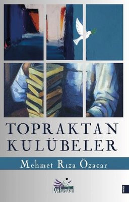 Topraktan Kulübeler | Düş Kurguları Yayınları