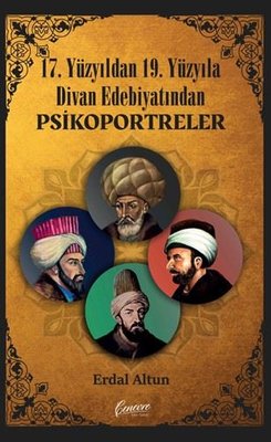 17. Yüzyıldan 19. Yüzyıla Divan Edebiyatından Psikoportreler | Cenevre Fikir Sanat