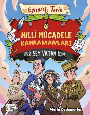 Milli Mücadele Kahramanları - Her Şey Vatan İçin | Eğlenceli Bilgi