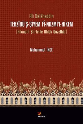 Ali Salahaddin: Tehzibü'ş-Şiyem Fi-Nazmi'l-Hikem - Hikmetli Şiirlerle Ahlak Güzelliği | Kriter