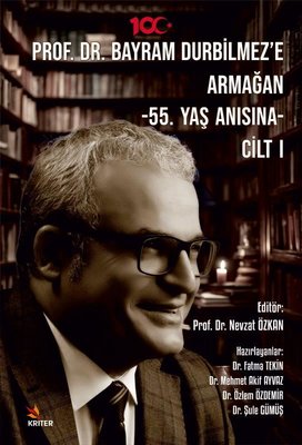 Prof. Dr. Bayram Durbilmez'e Armağan - 55. Yaş Anısına - Cilt 1 | Kriter