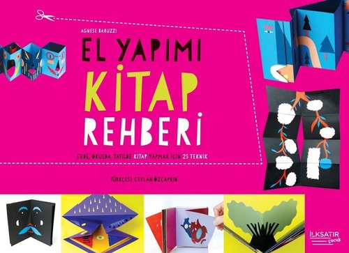 El Yapımı Kitap Rehberi - Evde, Okulda, Tatilde Kitap Yazmak İçin 25 Teknik | İlksatır Yayınevi