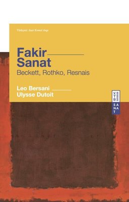 Fakir Sanat - Beckett Rothko Resnais | Ketebe