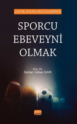 Çocuk, Kulüp, Aile Üçgeninde Sporcu Ebeveyni Olmak | Nobel Bilimsel Eserler
