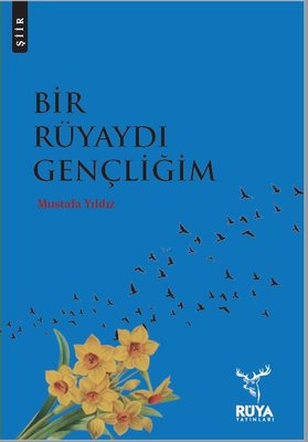Bir Rüyaydı Gençliğim | Rüya Yayınları